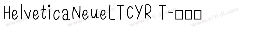 HelveticaNeueLTCYR T字体转换